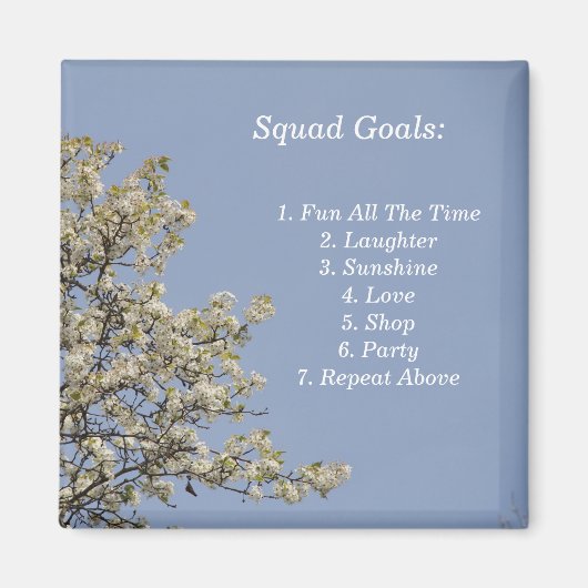 Squad Goals, Fun, Party, Liebe, Cool Magnet (Vorne)