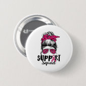 Squad Messy Bun Pink Krieger Brustkrebs Awarene Button (Vorne & Hinten)