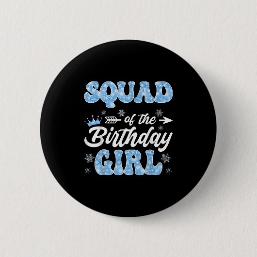 Squad Of The Birthday Girl Snowflakes Winter Chris Button (Vorderseite)