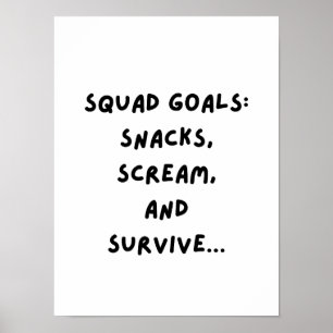 Squad-Ziele: Snacks, Schreien, Überleben... Poster