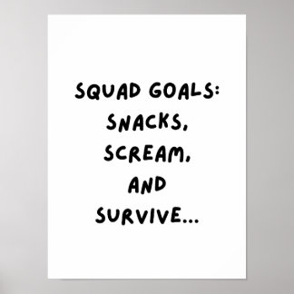 Squad-Ziele: Snacks, Schreien, Überleben... Poster