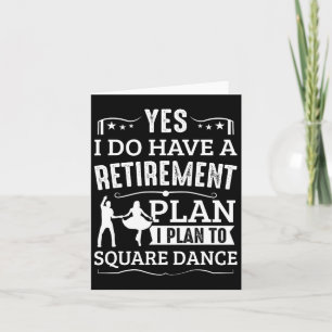 Square Dance Retirement Plan To Square Dance Karte
