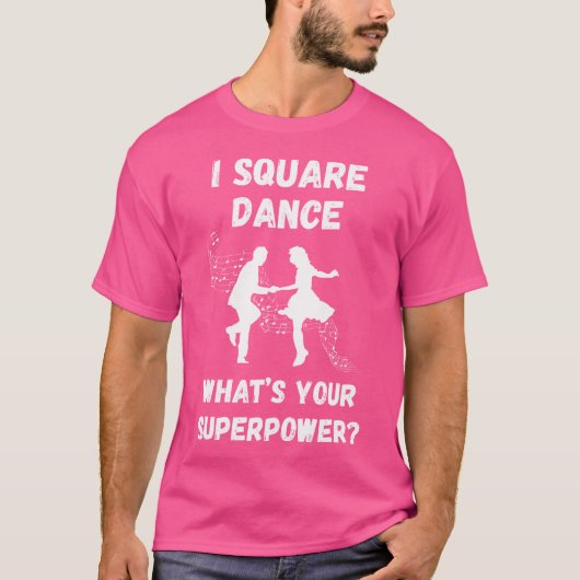 Square Dance Square Dancing Was Ist Dein Superkraf T-Shirt (Vorderseite)