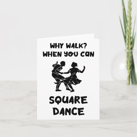 Square Dance Why Walk Square Dancer Square tanzen Karte (Vorderseite)