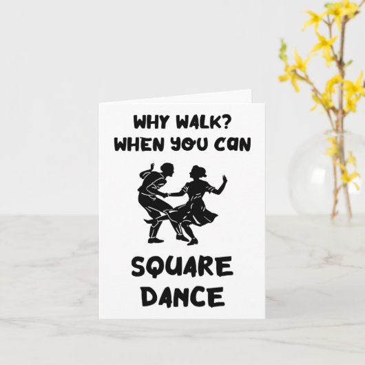 Square Dance Why Walk Square Dancer Square tanzen Karte (Gelbe Blume)