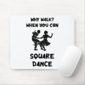 Square Dance Why Walk Square Dancer Square tanzen Mousepad (Mit Mouse)