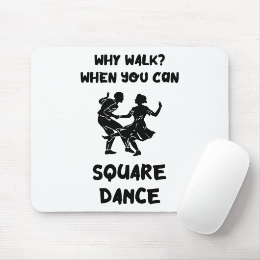 Square Dance Why Walk Square Dancer Square tanzen Mousepad (Mit Mouse)