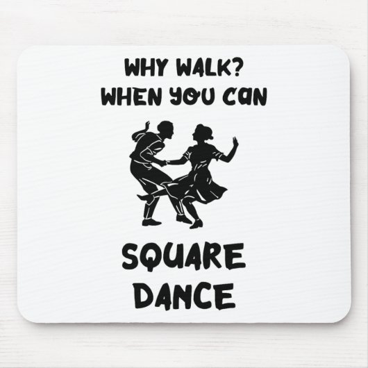 Square Dance Why Walk Square Dancer Square tanzen Mousepad (Vorne)