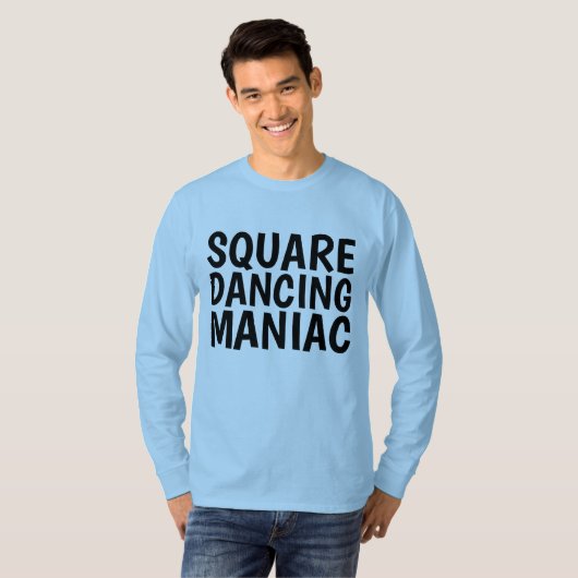 SQUARE DANCING MANIAC T - Shirt (Vorne ganz)