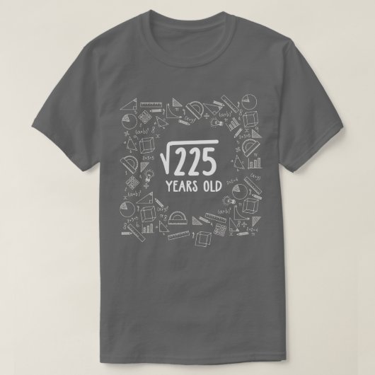 Square Root of 225 15 th Birthday Gift T-Shirt (Design vorne)