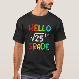 Square Root of 25 grade Hello 5th Klasse Zurück zu T-Shirt