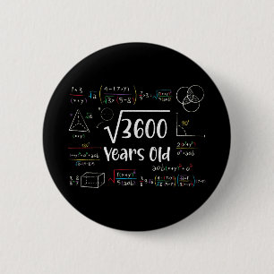 Square Root of 3600 60th Birthday 60 Year Old Gift Button