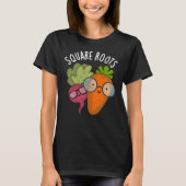 Square Roots Funny Math Pun Dark BG T-Shirt (Vorderseite)