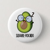 Square-vocado Funny Avocado Pun Button (Vorderseite)