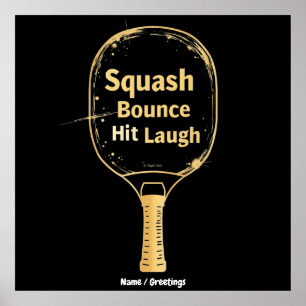 Squash Bounce Hit Lachen: Umarme den Spaß und die  Poster