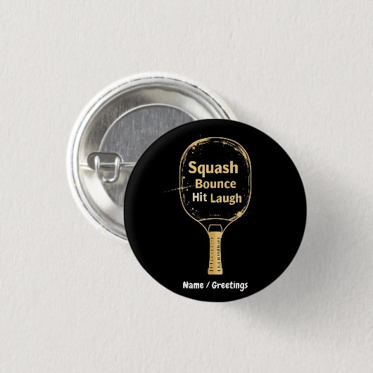 Squash Bounce Hit Laugh: Embrace the Fun and Spiri Button (Vorne & Hinten)