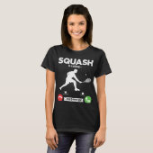 Squash Is Calling I Must Go Tennis Hobby Squash T-Shirt (Vorne ganz)