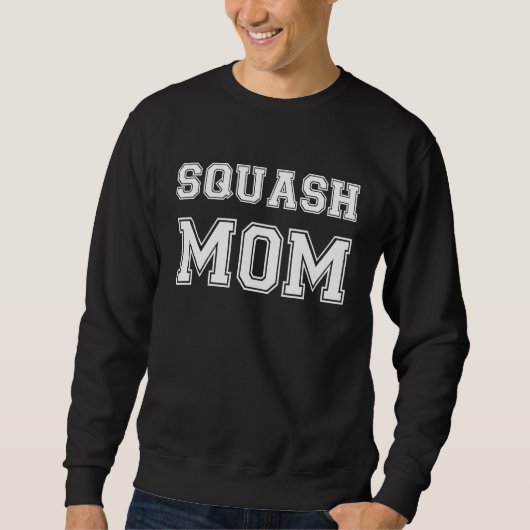 Squash Mom Squash Game Player Mom   Squash Sweatshirt (Vorderseite)