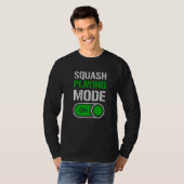 Squash Playing Mode On Play Serve Racket Player T-Shirt (Vorne ganz)