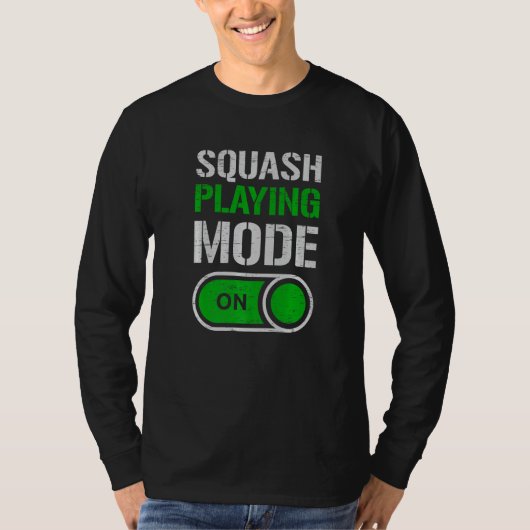 Squash Playing Mode On Play Serve Racket Player T-Shirt (Vorderseite)