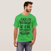 squat because no one raps about little butts girl T-Shirt (Vorne ganz)
