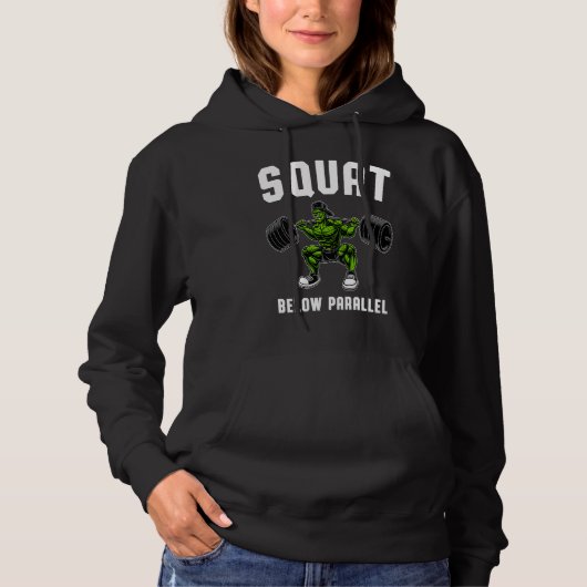 Squat Below Parallel  Weightlifting Workout Gym Me Hoodie (Vorderseite)