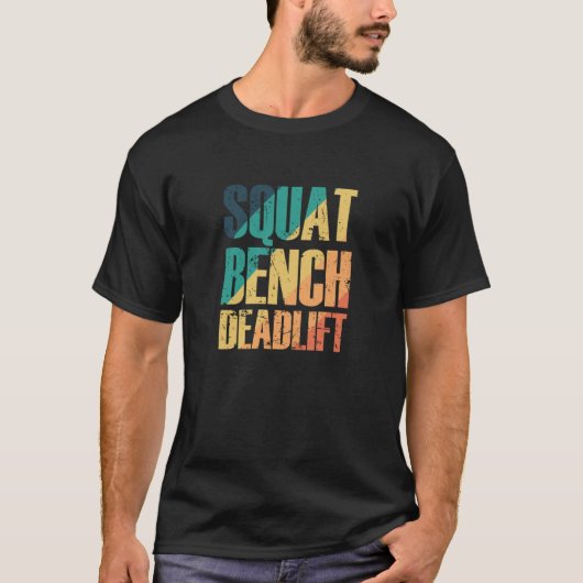 Squat Bench Deadlift Bodybuilding Muscles T-Shirt (Vorderseite)