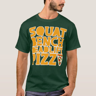Squat Bench Deadlift Pizza 30305278 T-Shirt