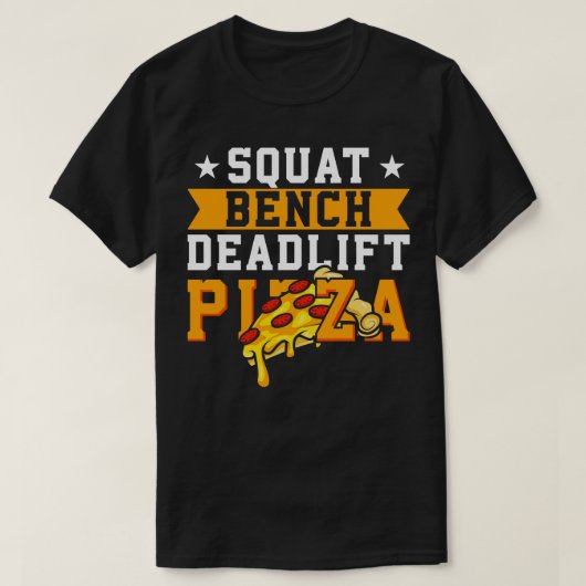 Squat Bench Deadlift Pizza T-Shirt (Design vorne)