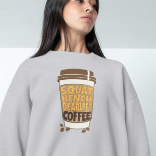 Squat Bench Deadlift und Kaffee Sweatshirt