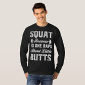 Squat Exercise Workout Quote Weightlifting Gym T-Shirt (Vorne ganz)