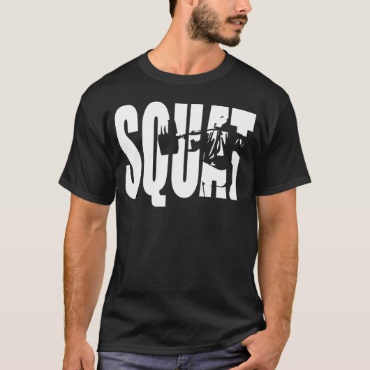 Squat - Gym-Motivation T-Shirt (Vorderseite)