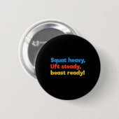 Squat Heavy Lift Steady Beast Ready Funny Gym Humo Button (Vorne & Hinten)