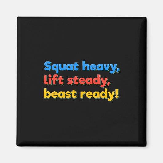 Squat Heavy Lift Steady Beast Ready Funny Gym Humo Magnet (Vorne)