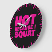 Squat - Heiß, weil ich Squat, Women's Funny Workou Große Wanduhr (Winkel)