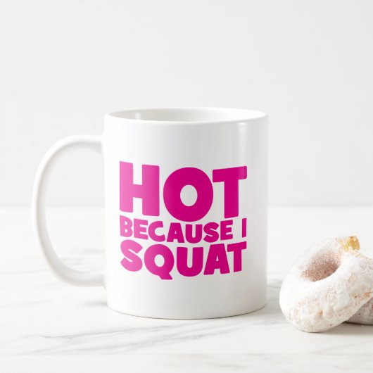 Squat - Heiß, weil ich Squat, Women's Funny Workou Kaffeetasse (Mit Donut)