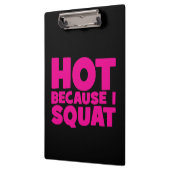 Squat - Heiß, weil ich Squat, Women's Funny Workou Klemmbrett (Links)