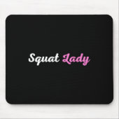 Squat Lady Mousepad (Vorne)