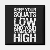 Squat Low - Bodybuilding Workout Motivational Magnet (Vorne)