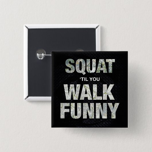 Squat 'Til You Walk Funny Button (Vorne & Hinten)