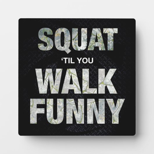 Squat 'Til You Walk Funny Fotoplatte (Vorderseite)