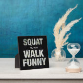 Squat 'Til You Walk Funny Fotoplatte (InSitu)