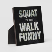 Squat 'Til You Walk Funny Fotoplatte (Vorderseite)