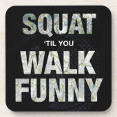 Squat 'Til You Walk Funny Untersetzer (Vorderseite)