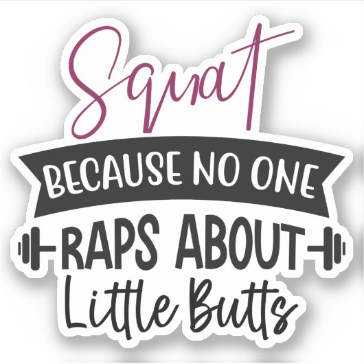 Squat, weil niemand Rap über kleine Hintern Aufkleber (Vorderseite)
