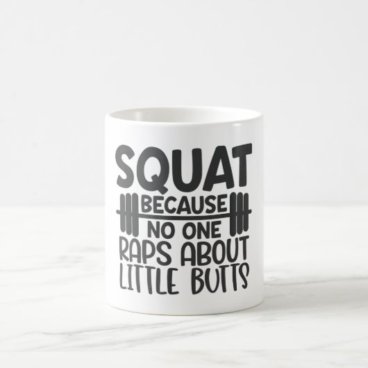 Squat, weil niemand Rap über kleine Hintern Kaffeetasse (Mittel)