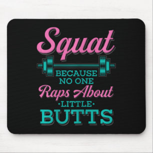 Squat weil niemand über kleine Hintern Fitne Rap Mousepad