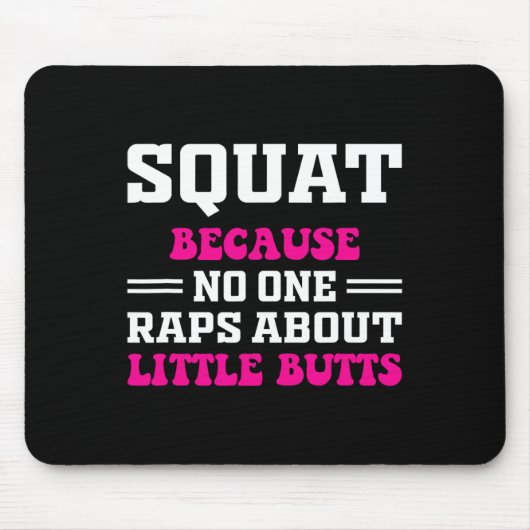 Squat, weil niemand über kleine Hintern Rap lustig Mousepad (Vorne)