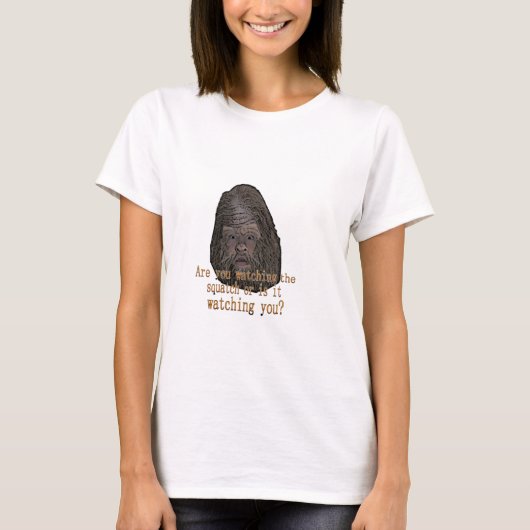 squatch, das Sie aufpasst T-Shirt (Vorderseite)