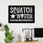 Squatch Watch (für dunkel) Ich glaube wirklich. Poster (Heimbüro)